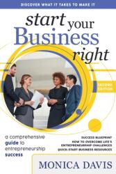 Start Your Business Right: A Comprehensive Guide to Entrepreneurship Success (ISBN: 9781734869903)