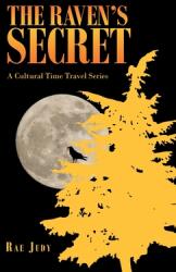 The Raven's Secret: A Cultural Time Travel Series (ISBN: 9781663210128)