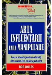 Arta influențării fără manipulare (ISBN: 9786068709178)