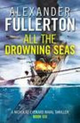 All the Drowning Seas - Alexander Fullerton (ISBN: 9781800320352)
