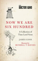 Doctor Who: Now We Are Six Hundred - A Collection of Time Lord Verse (ISBN: 9781785947223)