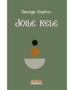 Joile rele - George Cosbuc (ISBN: 9786064607676)