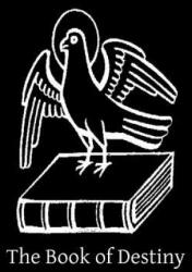 The Book of Destiny: An Open Statement of the Authentic and Inspired Prophecies of The Old and New Testament - Herman Bernard F Leonard Kramer, Brother Hermenegild Tosf (ISBN: 9781517386641)