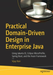Practical Domain-Driven Design in Enterprise Java - Vijay Nair (ISBN: 9781484245422)
