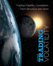 Trading Volatility: Trading Volatility, Correlation, Term Structure and Skew - Colin Bennett (ISBN: 9781461108757)