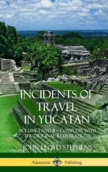 Incidents of Travel in Yucatan (ISBN: 9781387997657)