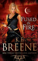 Fused in Fire - K. F. Breene (ISBN: 9781732798939)