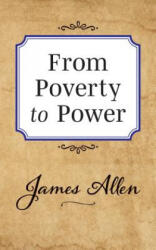 From Poverty to Power - James Allen (ISBN: 9781722502546)