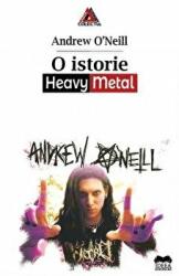 O istorie Heavy Metal - Andrew O'Neill (ISBN: 9786065947030)