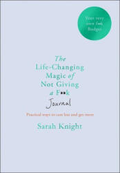 Life-changing Magic of Not Giving a F**k Journal - Sarah Knight (ISBN: 9781529406337)