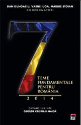 Sapte teme fundamentale pentru Romania 2014 - Dan Dungaciu, Marius Stoian, Vasile Iuga (ISBN: 9786066096492)