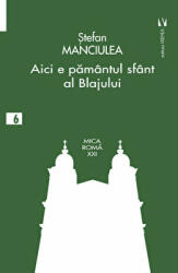 Aici e pamantul sfant al Blajului - Stefan Manciulea (ISBN: 9786060810070)