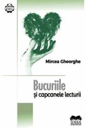 Bucuriile si capcanele lecturii - Mircea Gheorghe (ISBN: 9786065947245)
