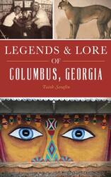 Legends and Lore of Columbus Georgia (ISBN: 9781540240224)