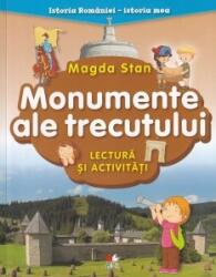 Istoria Romaniei - istoria mea. Monumente ale trecutului. Lectura si activitati - Magda Stan (ISBN: 9786063331220)