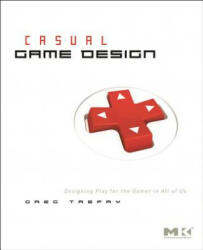 Casual Game Design - Gregory Trefry (ISBN: 9780123749536)