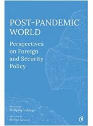 Post-Pandemic World. Perspectives on Foreign and Security Policy - Olivia Toderean, Sergiu Celac, George Scutaru (ISBN: 9786064407924)