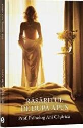 Rasaritul de dupa apus - Ani Casarica (ISBN: 9786069092361)