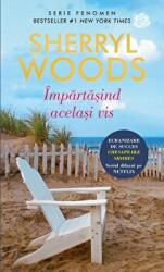 Impartasind acelasi vis - Sherryl Woods (ISBN: 9786063357961)