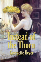 Instead of the Thorn - Georgette Heyer (ISBN: 9781515443681)