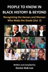 PEOPLE TO KNOW IN BLACK HISTORY & BEYOND (ISBN: 9780997094855)