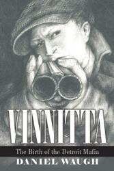 Vinnitta: The Birth of the Detroit Mafia (ISBN: 9781483496276)