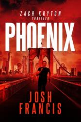 Phoenix: The Zach Kryton Introductory Series Book 3 (ISBN: 9780648702528)