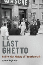 Last Ghetto - Hajkova, Anna (ISBN: 9780190051778)