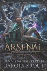 Arsenal: A Divine Dungeon Series (ISBN: 9781950914807)