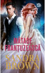 Matase frantuzeasca - Sandra Brown (ISBN: 9786063341427)