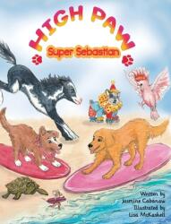 High Paw Super Sebastian! (ISBN: 9781990087004)