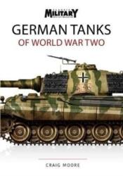 GERMAN TANKS OF WORLD WAR TWO - Craig Moore (ISBN: 9781913295745)
