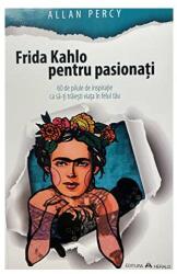 Frida Kahlo pentru pasionați (ISBN: 9789731118468)