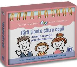 Fara tipete catre copii datorita educatiei parentale pozitive - Anne Faujour, Elise Fournier, Isabelle Calmels (ISBN: 9786060480792)