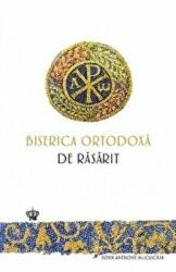 Biserica Ortodoxa de Rasarit. O noua istorie - Pr. John Anthony McGuckin (ISBN: 9786068977713)