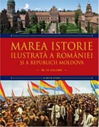 Marea istorie ilustrata a Romaniei si a Republicii Moldova. Volumul 8 - Ioan-Aurel Pop, Ioan Bolovan (ISBN: 9786063332203)