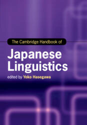 Cambridge Handbook of Japanese Linguistics - EDITED BY YOKO HASEG (ISBN: 9781316636411)