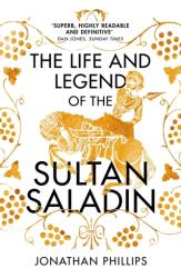 The Life and Legend of the Sultan Saladin (ISBN: 9780099572749)