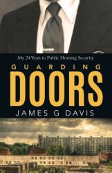 Guarding Doors: My 24 Years in Public Housing Security (ISBN: 9780228834687)