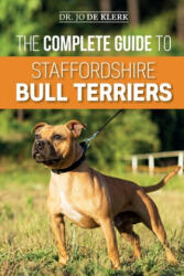 Complete Guide to Staffordshire Bull Terriers - Joanna de Klerk (ISBN: 9781079995473)