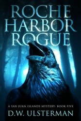 Roche Harbor Rogue (ISBN: 9781098583422)