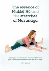 essence of Makk&#333; -H&#333; and the stretches of Masunaga - Lilian Kluivers (ISBN: 9781096394679)