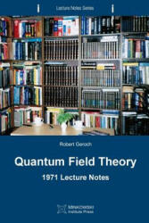 Quantum Field Theory - Robert Geroch (ISBN: 9780987987198)