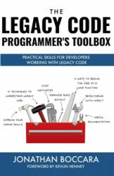 The Legacy Code Programmer's Toolbox: Practical Skills for Software Professionals Working with Legacy Code (ISBN: 9781691064137)