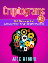 Cryptograms #3: 200 Philosophical LARGE PRINT Cryptoquote Puzzles (ISBN: 9781696166041)