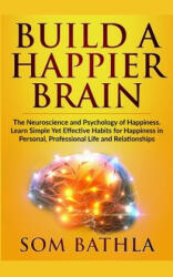 Build A Happier Brain - Som Bathla (ISBN: 9781700247094)