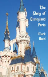 The Story of Disneyland Paris - Bob McLain (ISBN: 9781683902126)