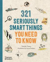 321 Seriously Smart Things You Need To Know - Mathilda Masters (ISBN: 9780500296028)