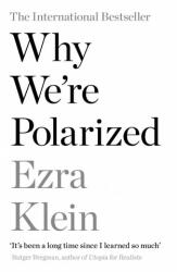 Why We're Polarized - Ezra Klein (ISBN: 9781788166799)