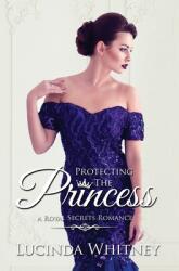 Protecting the Princess (ISBN: 9781944137595)